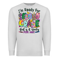 Dove Grey I'm ready for second grade but is it ready for me Premium Sweatshirt - RanaPortraitStore