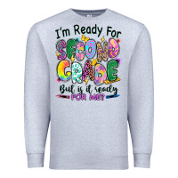 Heather Grey I'm ready for second grade but is it ready for me Premium Sweatshirt - RanaPortraitStore