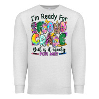Oatmeal Heather I'm ready for second grade but is it ready for me Premium Sweatshirt - RanaPortraitStore
