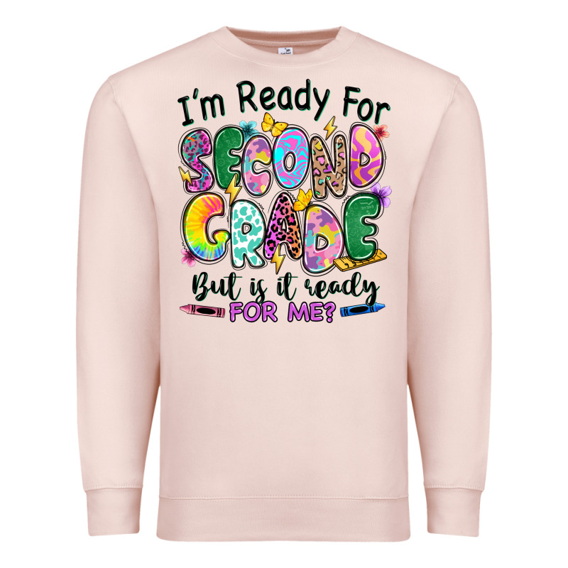 I'm Ready For Second Grade But Is It Ready For Me Premium Sweatshirt by RanaPortraitStore | Teevron