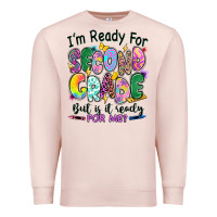 Pale Pink I'm ready for second grade but is it ready for me Premium Sweatshirt - RanaPortraitStore