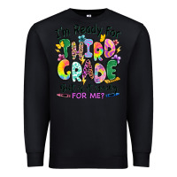 Black I'm ready for third grade but is it ready for me Premium Sweatshirt - RanaPortraitStore