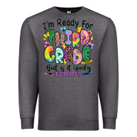 Charcoal Heather I'm ready for third grade but is it ready for me Premium Sweatshirt - RanaPortraitStore