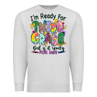 Dove Grey I'm ready for third grade but is it ready for me Premium Sweatshirt - RanaPortraitStore
