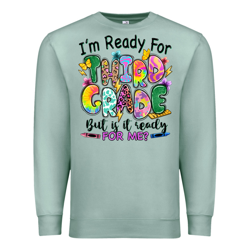 I'm Ready For Third Grade But Is It Ready For Me Premium Sweatshirt by RanaPortraitStore | Teevron