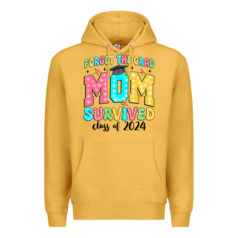 Forget The Grad Mom Survived Class Of 2024 Premium Hoodie by JahusDesignShop | Teevron