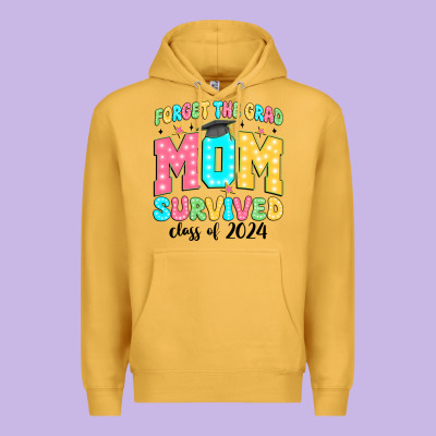 Forget The Grad Mom Survived Class Of 2024 Premium Hoodie Designed By Jahusdesignshop