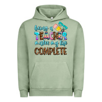 Pigment Oil Green being a teacher makes my life complate Urban Hoodie - AdoDesignShop