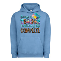 Pigment Pebble Blue being a teacher makes my life complate Urban Hoodie - AdoDesignShop