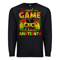 Black I paused my game celebrate Juneteenth Premium Sweatshirt - texasbilliewilder