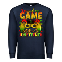 Navy I paused my game celebrate Juneteenth Premium Sweatshirt - texasbilliewilder