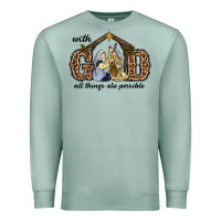 Seafoam With God All Things Are Possible Premium Sweatshirt - RanaPortraitStore