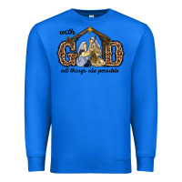 True Royal With God All Things Are Possible Premium Sweatshirt - RanaPortraitStore