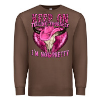 Chestnut keep on talking yourself im not pretty Premium Sweatshirt - texasbilliewilder