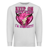 Dove Grey keep on talking yourself im not pretty Premium Sweatshirt - texasbilliewilder