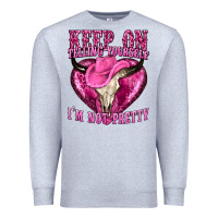 Heather Grey keep on talking yourself im not pretty Premium Sweatshirt - texasbilliewilder