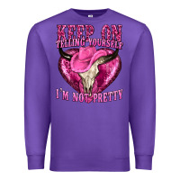 Purple keep on talking yourself im not pretty Premium Sweatshirt - texasbilliewilder