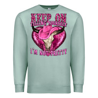 Seafoam keep on talking yourself im not pretty Premium Sweatshirt - texasbilliewilder