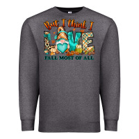 Charcoal Heather But i think i love Fall most of all gnome Premium Sweatshirt - RanaPortraitStore