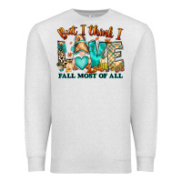 Oatmeal Heather But i think i love Fall most of all gnome Premium Sweatshirt - RanaPortraitStore