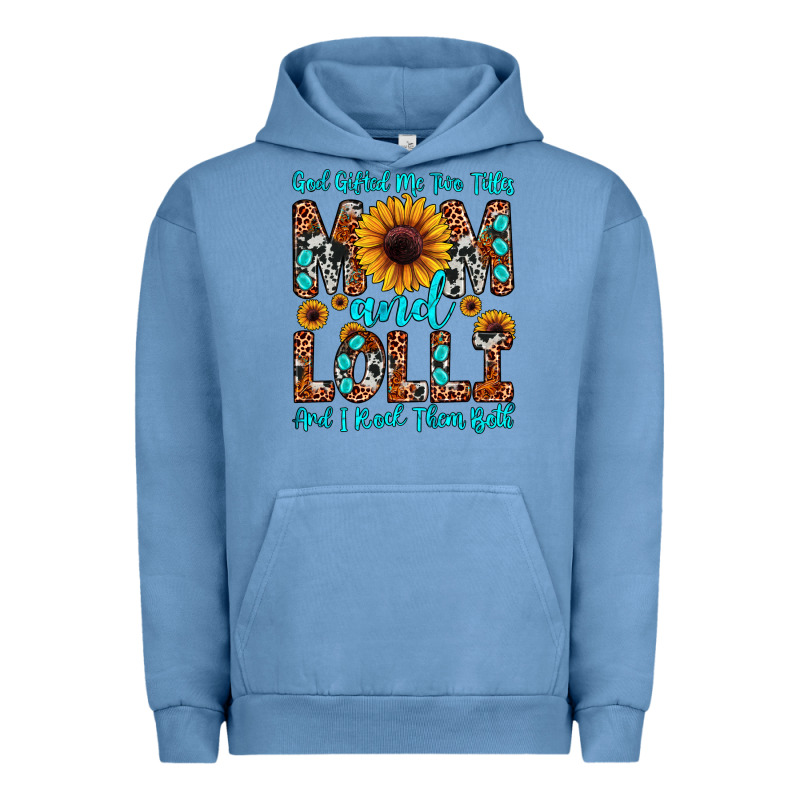 God Gifted Me Two Titles Mom And Lolli  And I Rock Urban Hoodie by JahusDesignShop | Teevron