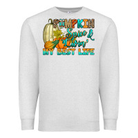Oatmeal Heather Pumpkin spice and livin' my best life Premium Sweatshirt - RanaPortraitStore