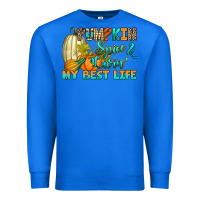 True Royal Pumpkin spice and livin' my best life Premium Sweatshirt - RanaPortraitStore