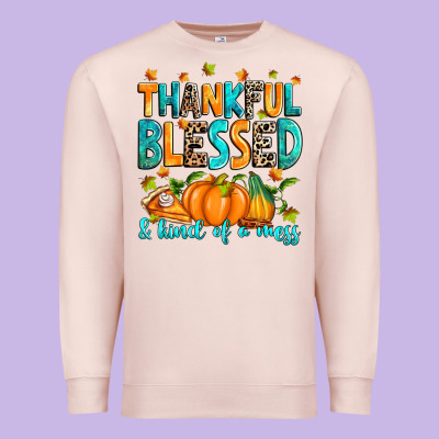 Premium Sweatshirt Thankful blessed and kind of a mess
