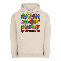 Pigment French Oak autism is not a tragedy ignorance is Urban Hoodie - JahusDesignShop