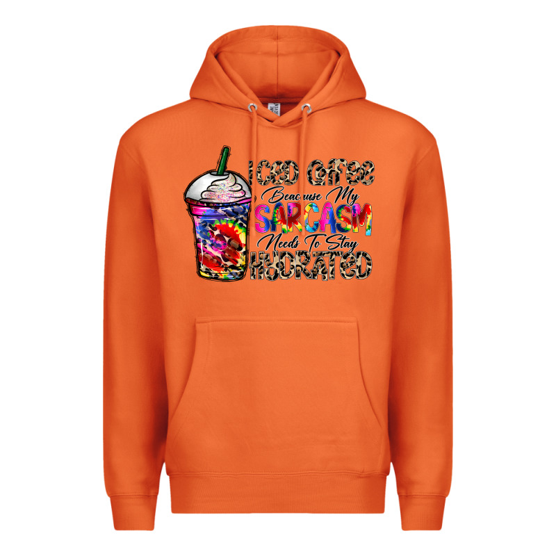 Coffee Because My Sarcasm Needs To Stay Png Premium Hoodie by CowhideDigitalArt | Teevron