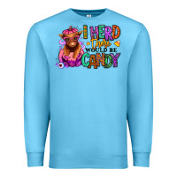 Ocean Blue I herd there would be candy Heifer Premium Sweatshirt - RanaPortraitStore
