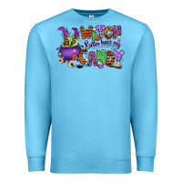 Ocean Blue Witch better have my candy Premium Sweatshirt - RanaPortraitStore