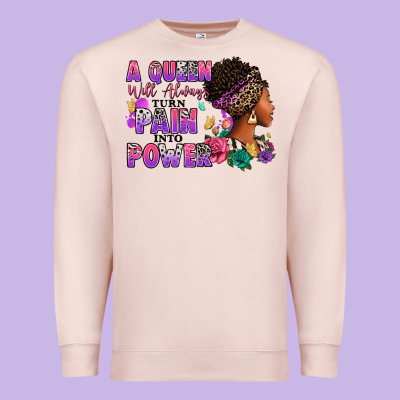 Premium Sweatshirt A queen will always turn pain into power