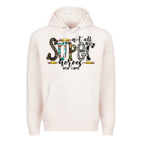 Pale Pink not all super heroes wear capes Premium Hoodie - CowhideDigitalArt