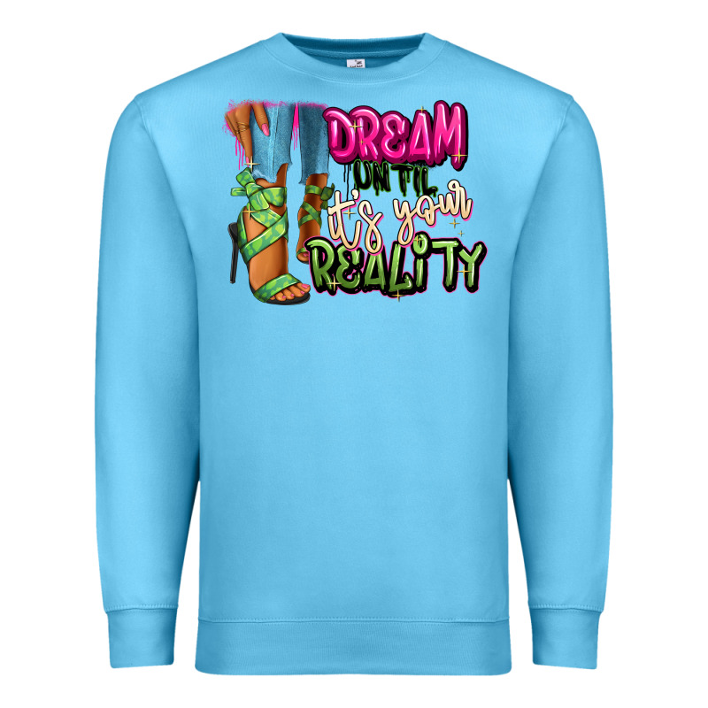 Dream Until It's Your Reality Heels Black Fashion Premium Sweatshirt by RanaPortraitStore | Teevron