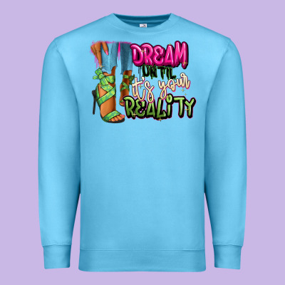 Premium Sweatshirt Dream until it's your reality heels black fashion