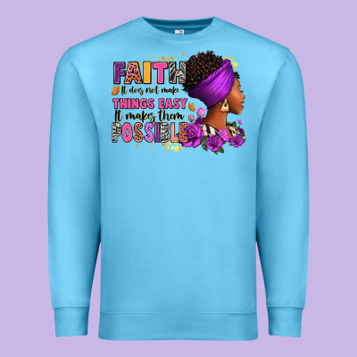 Premium Sweatshirt Faith it does not make things easy