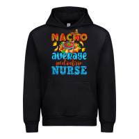 Black nacho average pediatric nurse   with nacho Urban Hoodie - AdoDesignShop