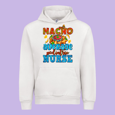 Nacho Average Pediatric Nurse   With Nacho Urban Hoodie Designed By Adodesignshop