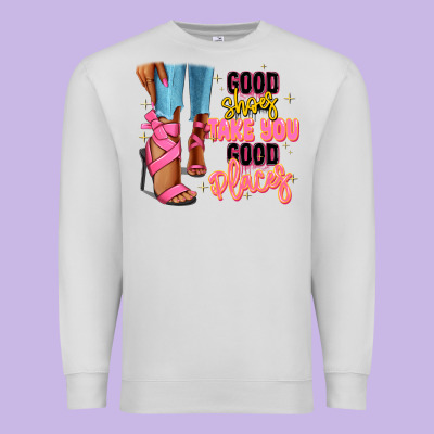 Premium Sweatshirt Good shoes take you to good places black fashion g