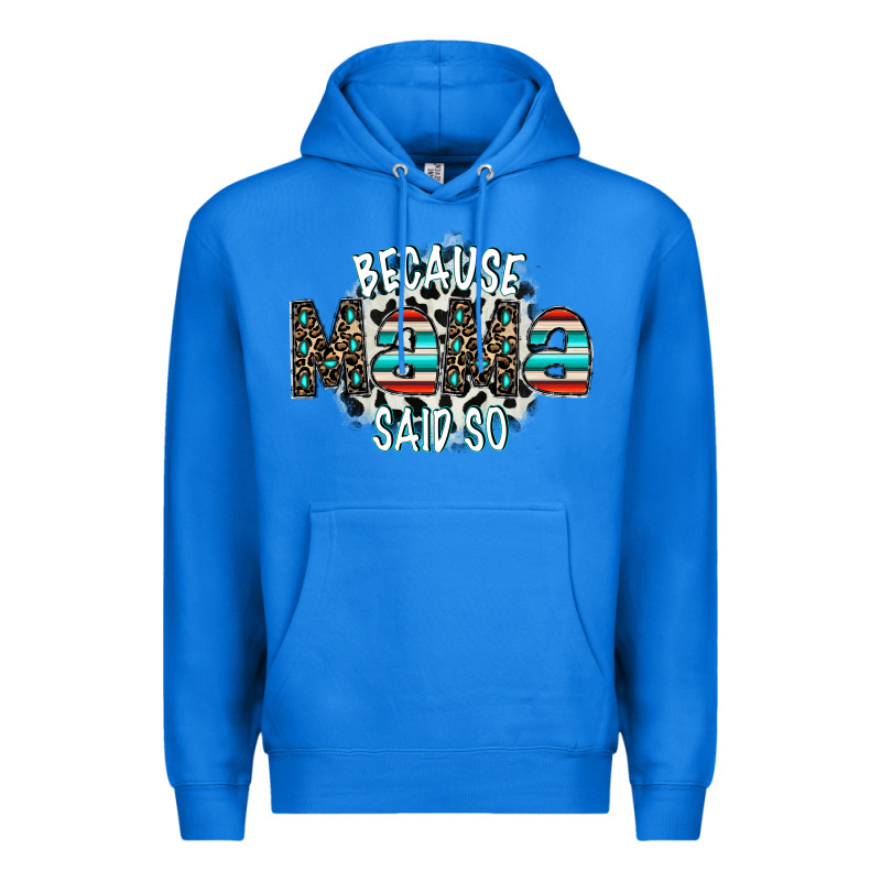 Because Mama Said So Premium Hoodie by CowhideDigitalArt | Teevron