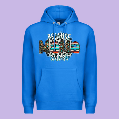Because Mama Said So Premium Hoodie Designed By Cowhidedigitalart