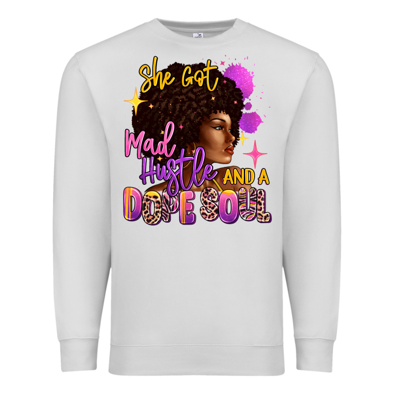 She Got Mad Hustle And A Dope Soul Premium Sweatshirt by RanaPortraitStore | Teevron