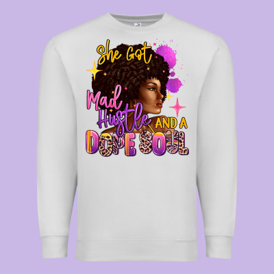 Premium Sweatshirt She got mad hustle and a dope soul