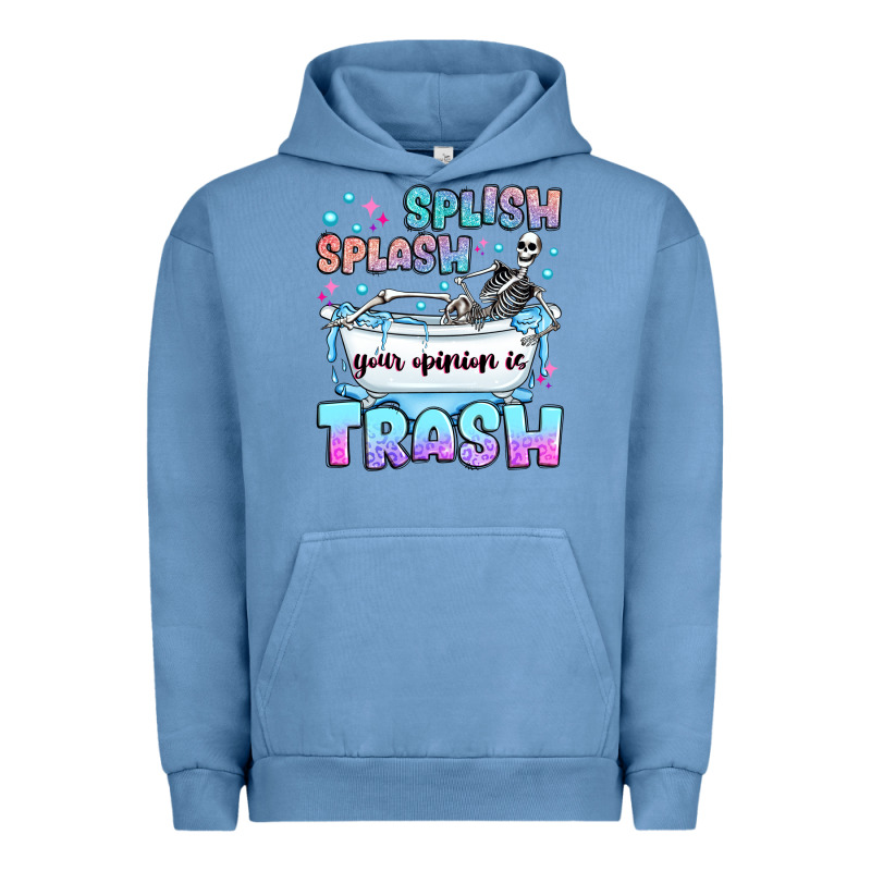 Splish Splash Your Opinion Is Trash Urban Hoodie by JahusDesignShop | Teevron