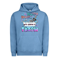 Pigment Pebble Blue splish splash your opinion is trash Urban Hoodie - JahusDesignShop