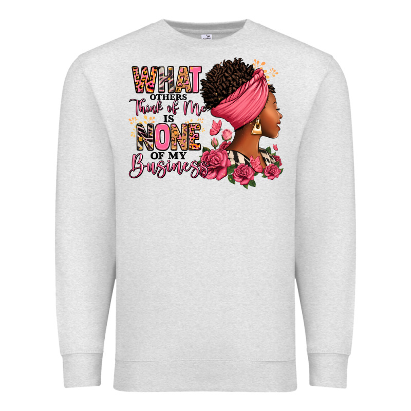 What Other Think Of Me Is None Of My Business Afro Premium Sweatshirt by RanaPortraitStore | Teevron