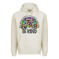 Oatmeal Heather in a world where you can be anything be kind Premium Hoodie - CowhideDigitalArt