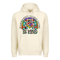 Sandshell in a world where you can be anything be kind Premium Hoodie - CowhideDigitalArt