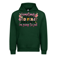 Forest Green sometimes i just have to let god fix it Urban Hoodie - JahusDesignShop